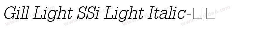 Gill Light SSi Light Italic字体转换